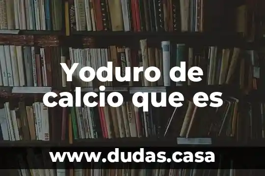 Yoduro de calcio que es
