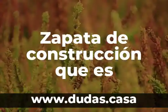 Zapata de construcción que es